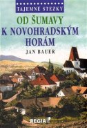 Od Šumavy k Novohradským horám - Jan Bauer