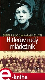 Hitlerův rudý mládežník - Günter Lucks, Harald Stutte