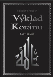 Výklad Koránu – Část druhá - Robert Spencer