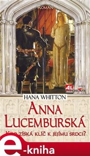 Anna Lucemburská - Hana Whitton