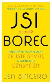 Jsi prostě borec - Jen Sincero