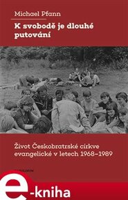 K svobodě je dlouhé putování