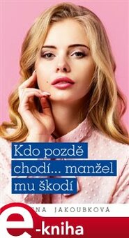 Kdo pozdě chodí… manžel mu škodí
