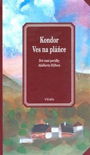 Kondor / Ves na pláče - Adalbert Stifter