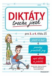 Diktáty trochu jinak pro 3. a 4. třídu ZŠ - Martina Chloupková, Růžena Hníková, Ondřej Hník