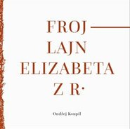 Frojlajn Elizabeta z R. - Ondřej Koupil