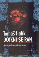 Dotkni se ran - Tomáš Halík