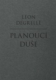 Planoucí duše - Léon Degrelle