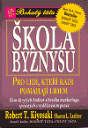 Škola byznysu - Robert T. Kiyosaki, Sharon L. Lechter