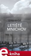 Letiště Mnichov - Greg Baxter