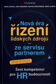 Nová éra řízení lidských zdrojů - ze servisu partnerem - Dave Ulrich, kol.