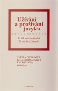 Užívání a prožívání jazyka - Ester Havlová, Světla Čmejrková, Jana Hoffmannová