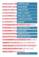 Morfologie současné angličtiny - Libuše Dušková, Aleš Klégr, Markéta Malá