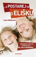 ...a postarej se o Elišku - Lucie Müllerová