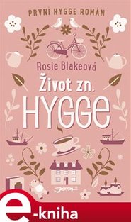 Život zn. Hygge - Rosie Blakeová