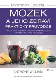 Mystický léčitel: Mozek a jeho zdraví - praktický průvodce
