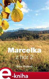 Marcelka z hor 2 - Věra Keilová