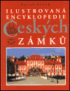 Ilustrovaná encyklopedie českých zámků - Pavel Vlček