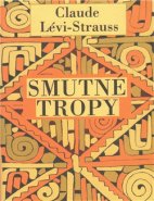 Smutné tropy - Claude Lévi-Strauss