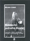 Svědectví jednoho života - Miroslav Jirásek