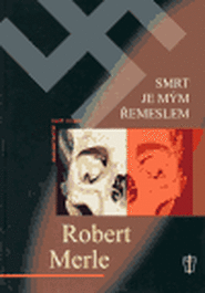 Smrt je mým řemeslem - Robert Merle