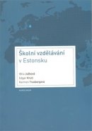 Školní vzdělávání v Estonsku - Věra Ježková, Edgar Krull, Karmen Trasbergová