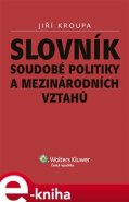 Slovník soudobé politiky a mezinárodních vztahů - Jiří Kroupa