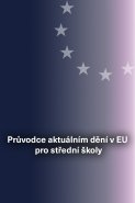 Průvodce aktuálním dění v EU pro střední školy