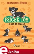 Psíček Tom a ako to začalo- obrázkové čítanie