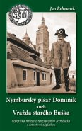 Nymburský písař Dominik ane Vražda starého Buška