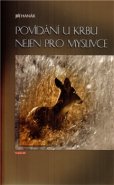 Povídání u krbu nejen pro myslivce - Jiří Hanák