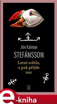 Letní světlo, a pak přijde noc - Jón Kalman Stefánsson