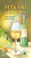 Setkání s vínem - Vilém Kraus, Jiří Kopeček