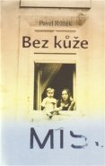 Bez kůže - Pavel Růžek