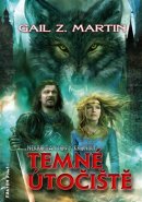 Temné útočiště - Gail Z. Martin