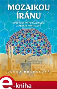 Mozaikou Íránu - Lenka Hrabalová