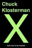 A Highly Specific, Defiantly Incomplete History of the Earlz 21st Century - Chuck Klosterman