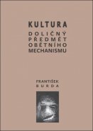 Kultura - doličný předmět obětního mechanismu