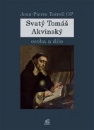 Svatý Tomáš Akvinský, osoba a dílo - Jean-Pierre Torrell