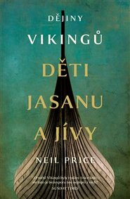 Děti Jasanu a Jívy - Neil Price