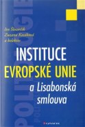 Instituce Evropské unie a Lisabonská smlouva - kol., Ivo Šlosarčík, Zuzana Kasáková