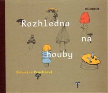 Rozhledna na houby - Bohumíra Peychlová