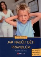 Jak naučit děti pravidlům - Annette Kast-Zahn