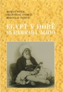 Egypt v době Muhammada Alího - František Ondráš, Roman Míšek, Miroslav Šedivý