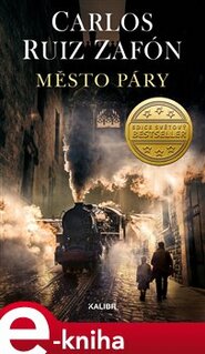 Město páry - Carlos Ruiz Zafón