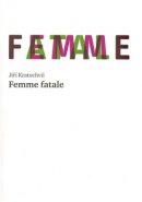 Femme fatale - Jiří Kratochvil