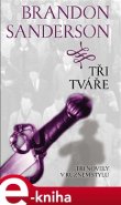 Tři tváře - Brandon Sanderson