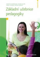 Základní učebnice pedagogiky - Markéta Dvořáková, Zdeněk Kolář, Ivana Tvrzová, Rúžena Váňová