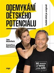 Odemykání dětského potenciálu - Petra Kryštofová, Jan Mühlfeit, Kateřina Krůtová-Novotná