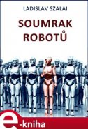 Soumrak robotů - Ladislav Szalai